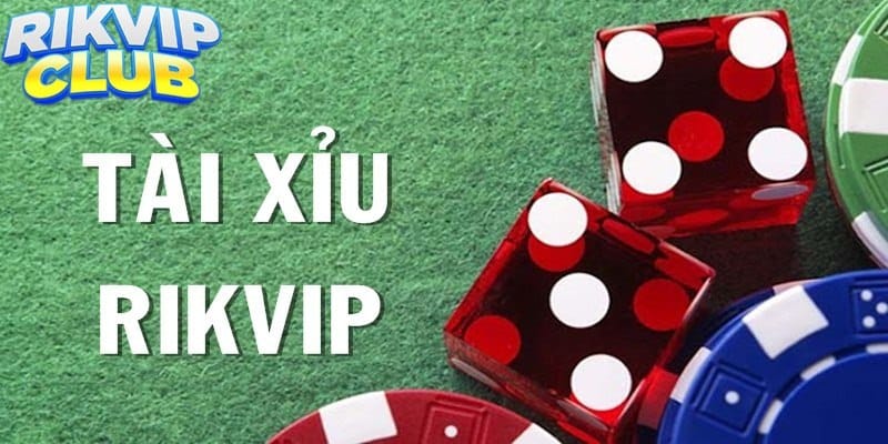 Tài xỉu Rikvip